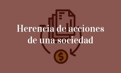 la herencia de participaciones o acciones de una sociedad mercantil