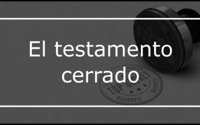 que es el testamento notarial cerrado 400x250 - Blog Herencias