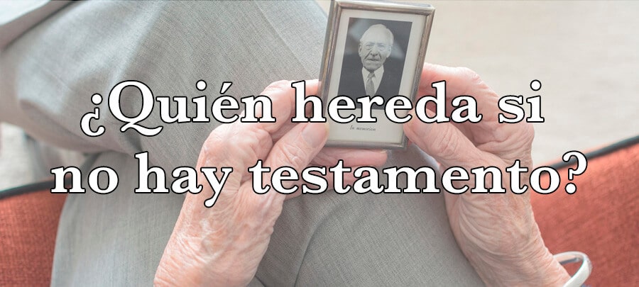 fallecer sin testamento quien hereda